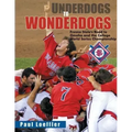 Underdogs to Wonderdogs: Fresno State's Road to Omaha and the College World Series Championship