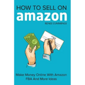 How To Sell On Amazon: Make Money Online With Amazon FBA And More Ideas