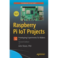 Raspberry Pi Iot Projects: Prototyping Experiments for Makers