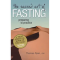 The Sacred Art of Fasting: Preparing to Practice
