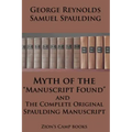 Myth of the "Manuscript Found" And The Complete Original Spaulding Manuscript: The Faith-Promoting Series Book 11