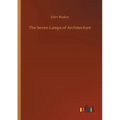 The Seven Lamps of Architecture