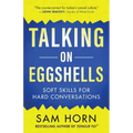 Talking on Eggshells: Soft Skills for Hard Conversations