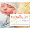Crafted by God: From Fertilization to Birth