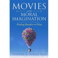 Movies and the Moral Imagination: Finding Paradise in Films