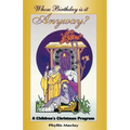Whose Birthday Is It Anyway?: A Children's Christmas Program