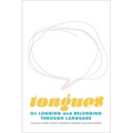 Tongues: On Longing and Belonging Through Language Volume 12