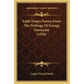 Little Essays Drawn From The Writings Of George Santayana (1920)