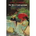 The River Underground: Selected Poems & Prose