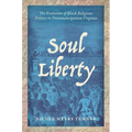Soul Liberty: The Evolution of Black Religious Politics in Postemancipation Virginia