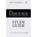 The Language of a Next Level Leader - Study Guide: Discovering the Leader Within You