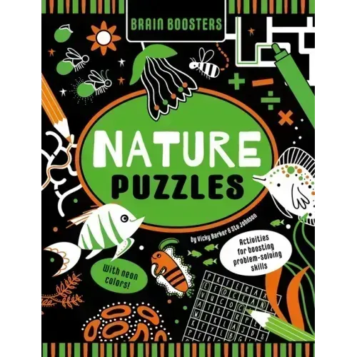 Brain Boosters Nature Puzzles (with Neon Colors) Learning Activity Book for Kids: Activities for Boosting Problem-Solving Skills