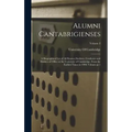 Alumni Cantabrigienses; a Biographical List of all Known Students, Graduates and Holders of Office at the University of Cambridge, From the Earliest T