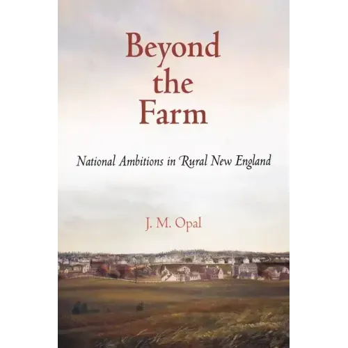 Beyond the Farm: National Ambitions in Rural New England