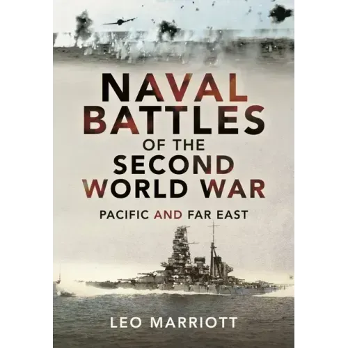Naval Battles of the Second World War: Pacific and Far East