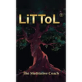 LiTToL: A Mindset Philosophy for Self-Mastery