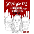 Serial Killers & Infamous Murderers Coloring Book Adults Only: True Crimes that Shocked the World