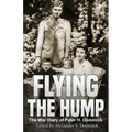 Flying the Hump: The War Diary of Peter H. Dominick