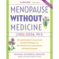 Menopause Without Medicine: The Trusted Women's Resource with the Latest Information on Hrt, Breast Cancer, Heart Disease, and Natural Estrogens