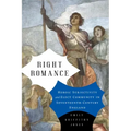 Right Romance: Heroic Subjectivity and Elect Community in Seventeenth-Century England