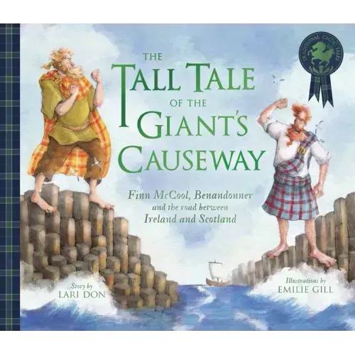 The Tall Tale of the Giant's Causeway: Finn McCool, Benandonner and the Road Between Ireland and Scotland