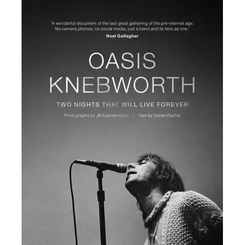 Oasis: Knebworth: Two Nights That Will Live Forever