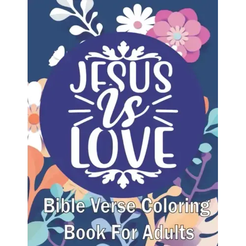 Jesus Is Love: Bible Verse Coloring Book for Adults (For Stress Relief and Relaxation