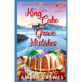 King Cake and Grave Mistakes