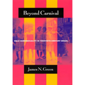 Beyond Carnival: Male Homosexuality in Twentieth-Century Brazil