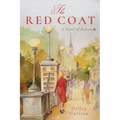 The Red Coat: A Novel of Boston