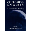 Celebrating the New Moon: A Rosh Chodesh Anthology