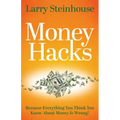 Money Hacks: Because everything you think you know about money is wrong
