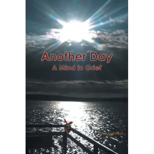 Another Day: A Mind in Grief