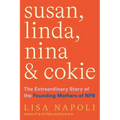 Susan, Linda, Nina & Cokie: The Extraordinary Story of the Founding Mothers of NPR