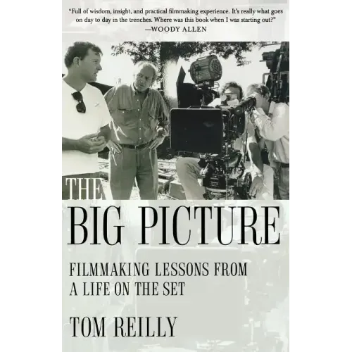 The Big Picture: Filmmaking Lessons from a Life on the Set