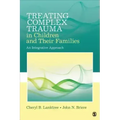 Treating Complex Trauma in Children and Their Families: An Integrative Approach