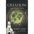 Creation: Back to Bible Times