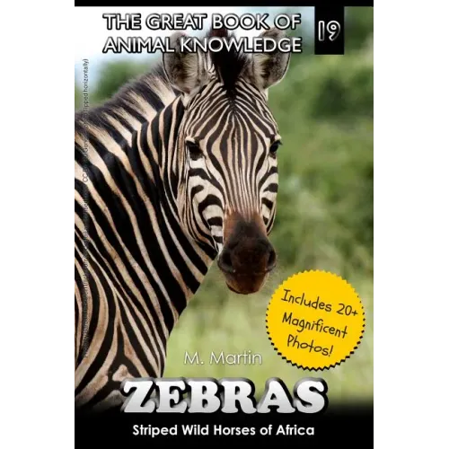 Zebras: Striped Wild Horses of Africa
