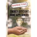 Marketing of Energy Efficient Home Appliances - Environmental Sustainability