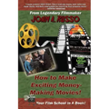 How to Make Exciting Money-Making Movies (Black and White Ed.): Your Film School In A Book!