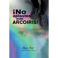 ¡No Aplastes Este Arcoíris!