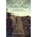 Under My Bubbe's Wings: How Grandma's Spirit Got Me Through Nazi Captivity