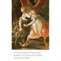Elimination of Satan's Tail: Meditation and Liberation from Suffering