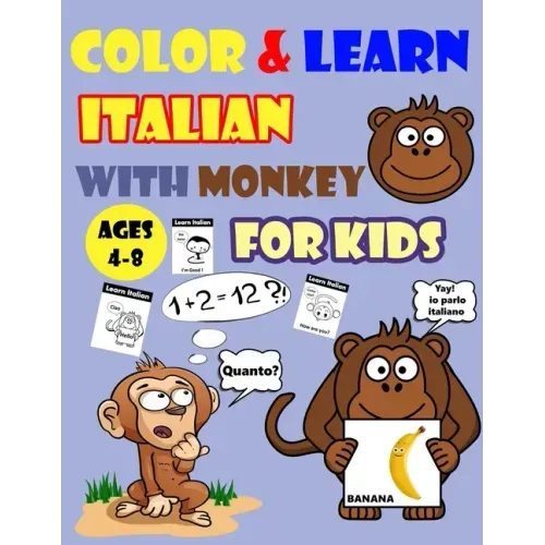 Color & Learn Italian with Monkey for Kids Ages 4-8: Monkey Coloring Book for kids & toddlers - Activity book for Easy Italian for Kids (Alphabet and