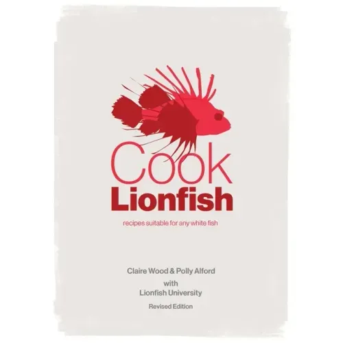 Cook Lionfish: Recipes Suitable for Any White Fish