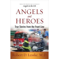 Angels and Heroes: True Stories from the Front Line