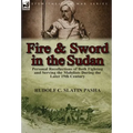 Fire and Sword in the Sudan: Personal Recollections of Both Fighting and Serving the Mahdists During the Later 19th Century