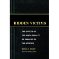 Hidden Victims: The Effects of the Death Penalty on Families of the Accused