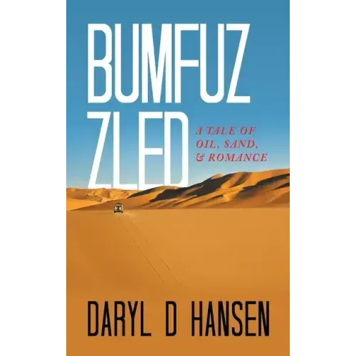 Bumfuzzled: A Tale of Oil, Sand, & Romance
