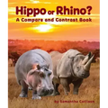 Hippo or Rhino? a Compare and Contrast Book